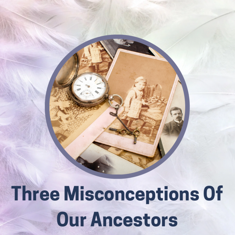 Three Misconceptions Of Our Ancestors