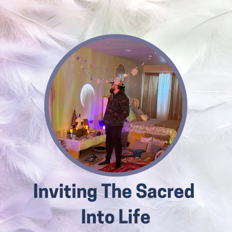 Inviting The Sacred Into Life
